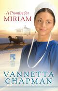 A Promise for Miriam by Vannetta Chapman