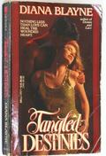 Tangled Destinies (Candlelight Ecstasy Supreme, #110) by Diana Blayne