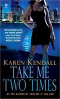 Take Me Two Times (ARTemis, Inc. #2) by Karen Kendall