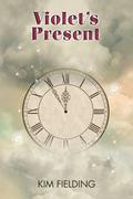 Violet's Present (Time Is Eternity) by Kim Fielding