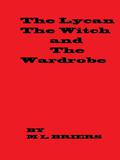 The Lycan The Witch and The Wardrobe by M.L. Briers