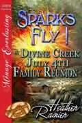 Sparks Fly! A Divine Creek July 4th Family Reunion by Heather Rainier