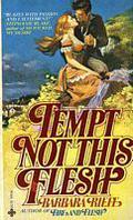 Tempt Not This Flesh by Barbara Riefe