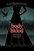 Body & Blood (The Survivors #3) by Amanda Havard