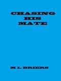 Chasing His Mate by M.L. Briers