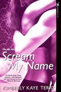 Scream My Name by Kimberly Kaye Terry
