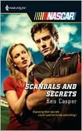 Scandals and Secrets (Harlequin NASCAR #33) by Ken Casper