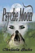 Psyche Moon (Psyche Moon #1) by Chrissie Buhr