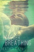 Forever Breathing (Just Breathe Trilogy #3) by Heather Allen