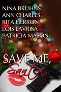Save Me, Santa by Lois Lavrisa