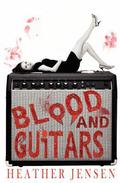Blood and Guitars (Blood And Guitars #1) by Heather Jensen