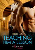 Teaching Him A Lesson by Brit M.
