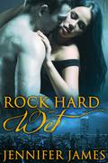 Rock Hard And Wet (Nymphs of New York #1) by Jennifer James