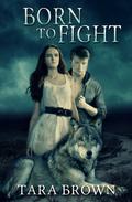 Born to Fight by Tara Brown