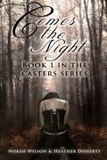 Comes the Night (Casters #1) by Heather Doherty