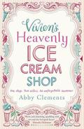 Vivien's Heavenly Ice Cream Shop by Abby Clements