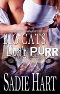 Big Cats Don't Purr (Shifter Town Enforcement #3) by Sadie Hart