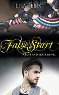 False Start by Lila Felix