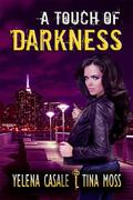 A Touch of Darkness (Key #1) by Tina Moss