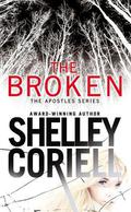 The Broken (The Apostles #1) by Shelley Coriell