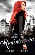Resistance (Night School #4) by C.J. Daugherty