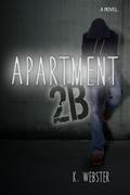 Apartment 2B by K. Webster