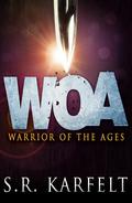 Warrior of the Ages by S.R. Karfelt