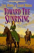 Toward the Sunrising (Cheney Duvall, M.D. #4) by Lynn Morris