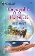 Engaged to the Sheik (In a Fairy Tale World... #4) by Sue Swift