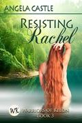 Resisting Rachel (Warriors of Kelon #3) by Angela Castle