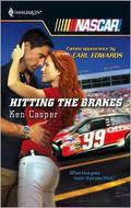 Hitting the Brakes (Harlequin NASCAR #24) by Ken Casper