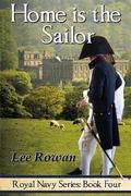 Home is the Sailor (Royal Navy #4) by Lee Rowan