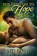 Holding on to Hope by Sid Love