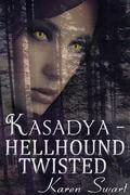 Hellhound Twisted (Kasadya #2) by Karen Swart