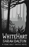White Hart (White Hart #1) by Sarah Dalton