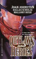 Outlaws and Heroes: Taming the Lone Wolf, Gabriel's Angel, Danger and Desire by Mallory Rush
