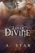 Lover, Divine (Mythos: Gods & Lovers #1) by Diantha Jones