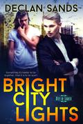 Bright City Lights (City of Lights #1) by Declan Sands