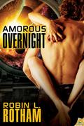 Amorous Overnight (Aliens Overnight #3) by Robin L. Rotham