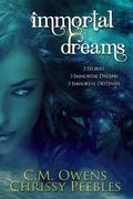 Immortal Dreams by C.M. Owens, Chrissy Peebles