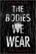 The Bodies We Wear by Jeyn Roberts