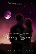 The Unraveling of Avery Snow (The Past Lives #2) by Christy Sloat