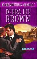 Rocky Mountain Marriage (Colorado Confidential #8) by Debra Lee Brown