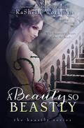 A Beauty So Beastly by RaShelle Workman