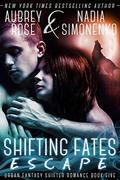 Shifting Fates: Escape (Urban Fantasy Shifter Romance #5) by Nadia Simonenko
