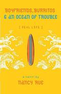Boyfriends, Burritos & an Ocean of Trouble (Real Life #2) by Nancy Rue