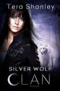 Silver Wolf Clan (Silver Wolf Clan #1) by Tera Shanley