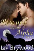 Rescued by the Alpha: BBW Werewolf Romance by Liv Brywood
