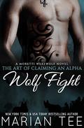 Wolf Fight: A Moretti Werewolf Novel by Marian Tee