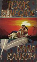 Texas Renegade (Texas Series #4) by Dana Ransom